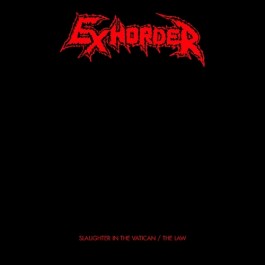 Exhorder - Slaughter In The Vatican / The Law - 2CD DIGIPAK