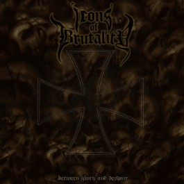 Icons Of Brutality - Between Glory and Despair - CD