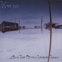 Kyuss - ...And The Circus Leaves Town - CD