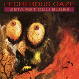 Lecherous Gaze - Zeta Reticuli Blues - LP