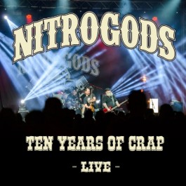 Nitrogods - Ten Years Of Crap - Live - 2CD DIGIPAK