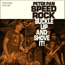 Peter Pan Speedrock - Buckle Up and Shove It ! - CD DIGIPAK