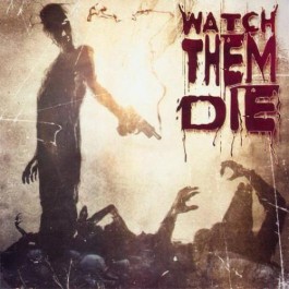 Watch Them Die - Watch Them Die - CD