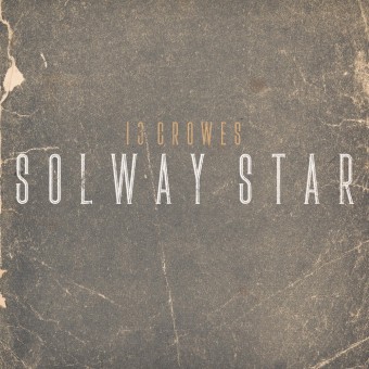 13 Crowes - Solway Star - CD