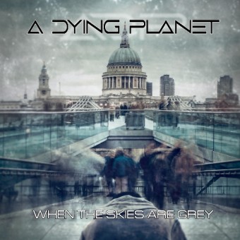 A Dying Planet - When The Skies Are Grey - CD DIGIPAK