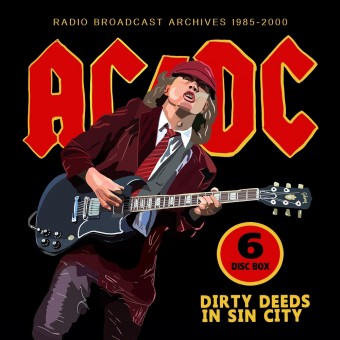 AC/DC - Dirty Deeds In Sin City (Radio Broadcast Archives 1985-2000) - 6CD DIGISLEEVE