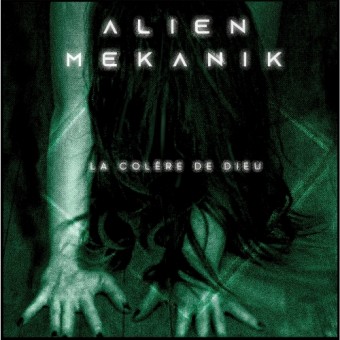 Alien Mekanik - La Colère De Dieu - CD DIGIPAK