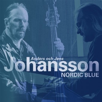 Anders Och Jens Johansson - Nordic Blue - CD DIGIPAK