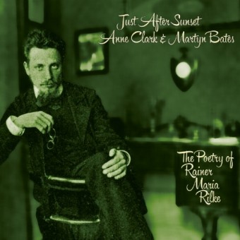 Anne Clark & Martyn Bates - Just After Sunset (The Poetry Of Rainer Maria Rilke) - CD