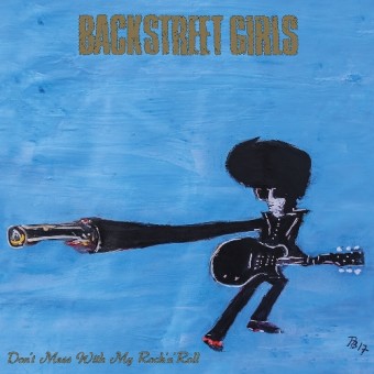 Backstreet Girls - Don't Mess With My Rock'n'Roll - CD