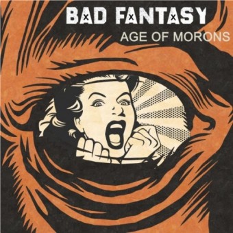 Bad Fantasy - Age Of Morons - CD