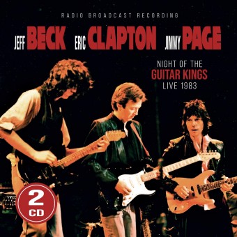 Beck - Clapton - Page - Night Of The Guitar Kings 1983 (Radio Broadcast Recording) - 2CD DIGIPAK