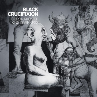 Black Crucifixion - Coronation of King Darkness - CD