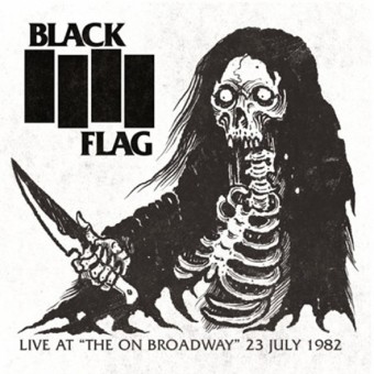 Black Flag - Live At The On Broadway 23 July 1982 - LP