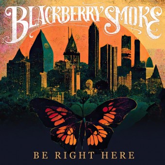 Blackberry Smoke - Be Right Here - CD DIGISLEEVE