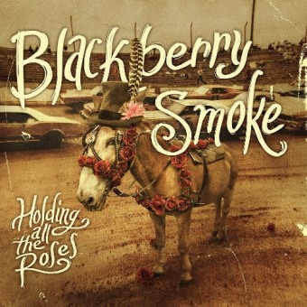 Blackberry Smoke - Holding All The Roses - CD DIGIPAK