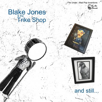 Blake Jones and The Trike Shop - and still... - CD DIGIPAK