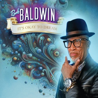Bob Baldwin - It's Okay To Dream - CD DIGISLEEVE