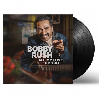 Bobby Rush - All My Love For You - LP