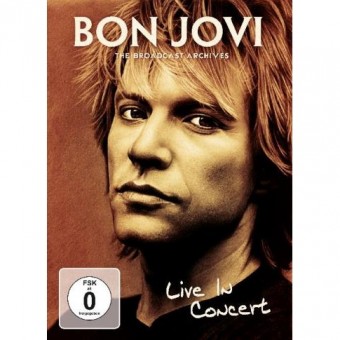 Bon Jovi - The Broadcast Archives - Live In Concert - DVD