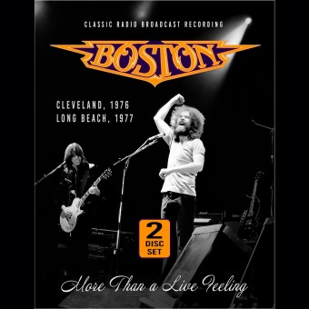 Boston - More Than A Live Feeling (Classic Radio Broadcast Recording - 2CD DIGIFILE A5
