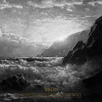 Bròn - Where The Leaden Dawn Meets Iron Shores - CD DIGIPAK