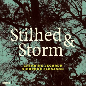 Cathrine Legardh And Sigurdur Flosason - Stilhed & Storm - CD DIGIPAK
