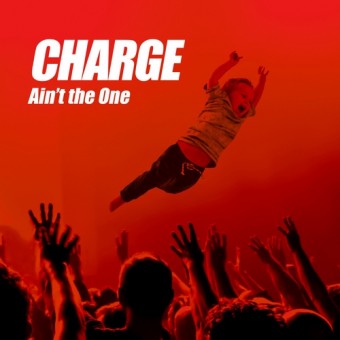 Charge - Ain’t The One - CD