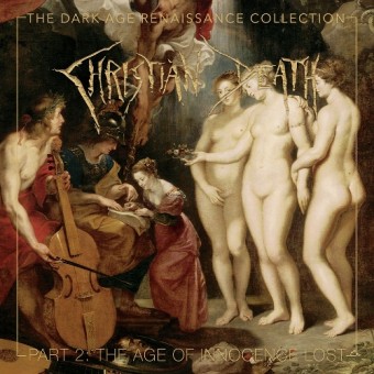 Christian Death - The Dark Age Renaissance Collection Part 2: The Age Of Innocence Lost - 4CD