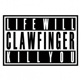 Clawfinger - Life Will Kill You - CD DIGIPAK