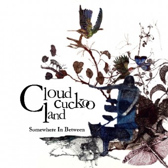 Cloud Cuckoo Land - Somewhere In Between - CD DIGIPAK