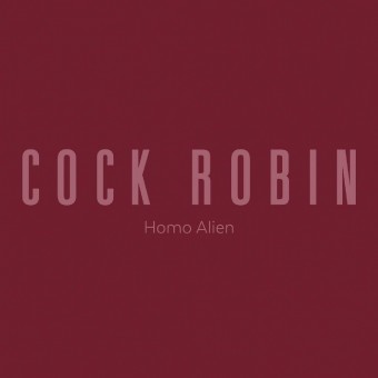 Cock Robin - Homo Alien - CD