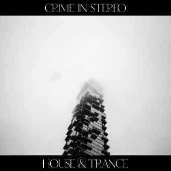 Crime In Stereo - House & Trance - LP