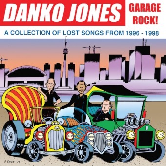 Danko Jones - Garage Rock ! A Collection Of Lost Songs From 1996 - 1998 - LP
