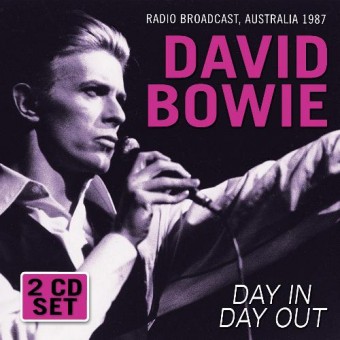 David Bowie - Day In Day Out - Radio Broadcast, Australia 1987 - DOUBLE CD