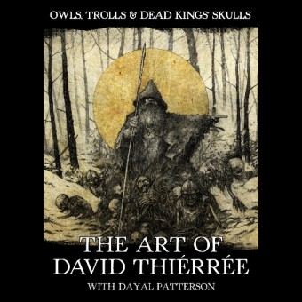 David Thiérrée - Owls, Trolls And Dead Kings' Skulls - BOOK