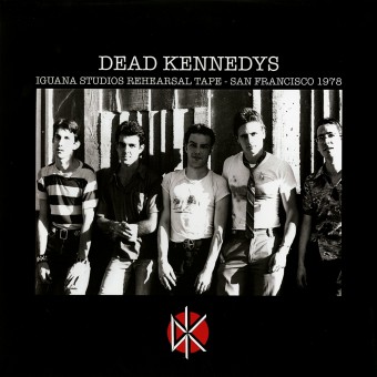 Dead Kennedys - Iguana Studios Rehearsal Tape - San Francisco 1978 - LP