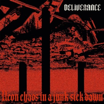 Deliverance - Neon Chaos In A Junk-sick Dawn - CD DIGIPAK