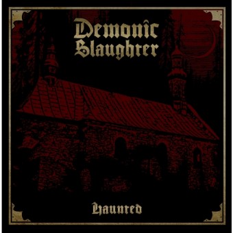 Demonic Slaughter - Haunted - CD