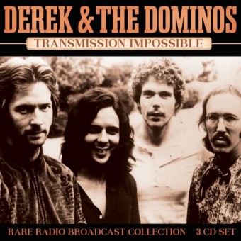 Derek & The Dominos - Transmission Impossible (Radio Broadcasts) - 3CD DIGIPAK