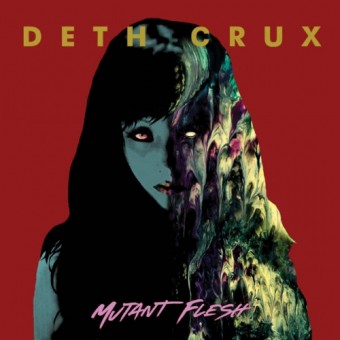 Deth Crux - Mutant Flesh - CD DIGIPAK