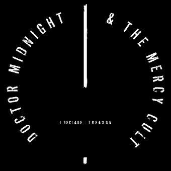 Doctor Midnight & The Mercy Cult - I Declare : Treason LTD Edition - CD DIGIPAK