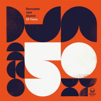Doncaster Jazz Alumni - 50 Years - DOUBLE CD