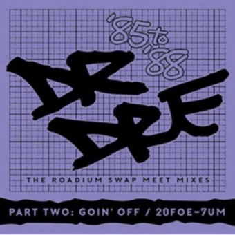 Dr Dre - The Roadium Swap Meet Mixes ('85 To '88) Part Two - DOUBLE CD