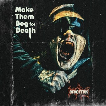 Dying Fetus - Make Them Beg For Death - LP COLOURED