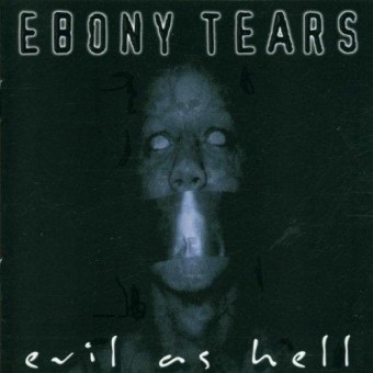 Ebony Tears - Evil as Hell - CD