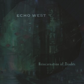 Echo West - Reincarnation Of Doubts - CD DIGIFILE