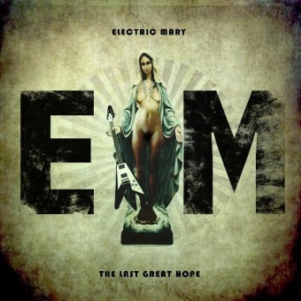 Electric Mary - The Last Great Hope - CD DIGISLEEVE