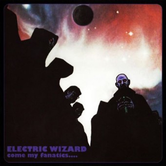 Electric Wizard - Come My Fanatics - CD