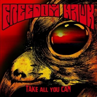 Freedom Hawk - Take All You Can - CD DIGIPAK